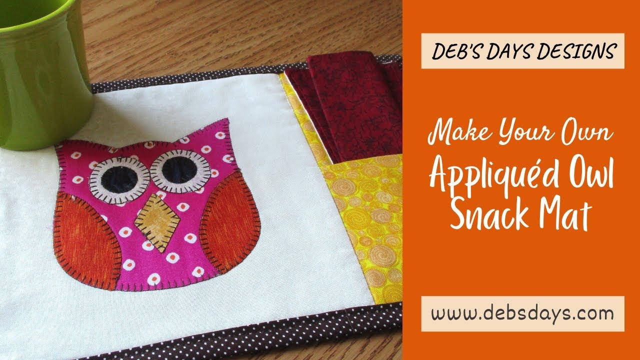 Make Your Own Handmade Owl Snack Mat Mug Rug Mini Placemat Appliqued Owl Sewing Project Tutorial YouTube